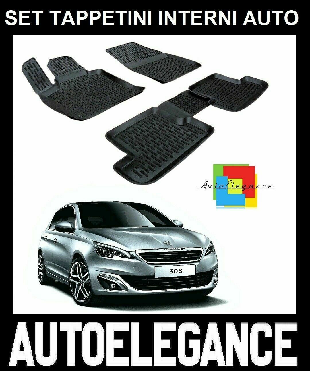 AUTOELEGANCETUNING - AUTOELEGANCETUNING - PEUGEOT 308 2007-2013 SET  TAPPETINI IN GOMMA DI ALTA QUALITA SPECIFICO