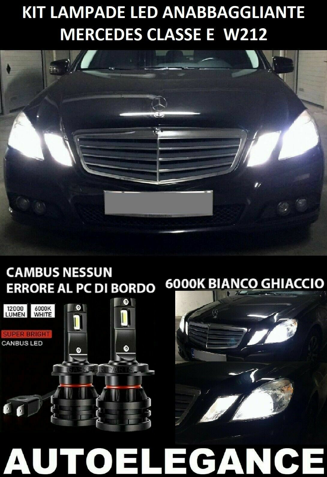 Kit Full Led 6000k canbus MERCEDES CLASSE E W212 H7 ANABBAGLIANTI No Error